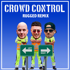 CROWD CONTROL (RUGGED REMIX)