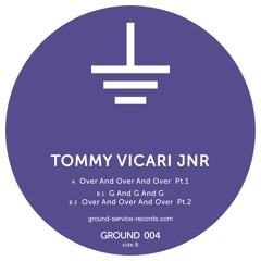 TOMMY VICARI JNR - OVER AND OVER AND OVER  PT. 2 - Snippet (GROUND 004)