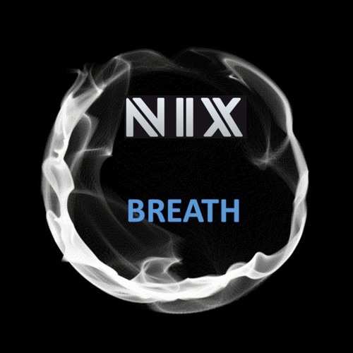Nix - Breath (FREE DOWNLOAD)
