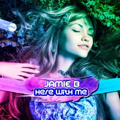 Jamie B - Here with me