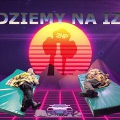 2NP- JEDZIEMY NA IZBĘ