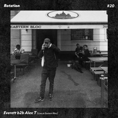 Rotation 020: Everett b2b Alex T [Live at Eastern Bloc]