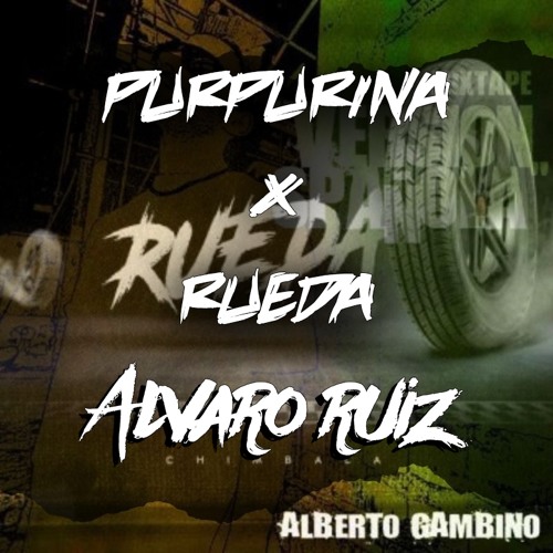 Alberto Gambino Ft Chimbala Purpurina X Rueda Alvaro Ruiz
