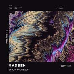 PREMIERE: Madben - Enjoy Yourself (Original Mix) [Ellum]