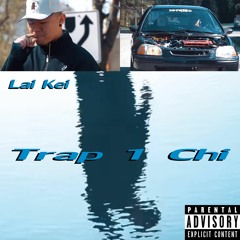 Lai Kei - Trap 1 Chi(Prod. By @_KingPrez/ Mixed by Lhymatthew)