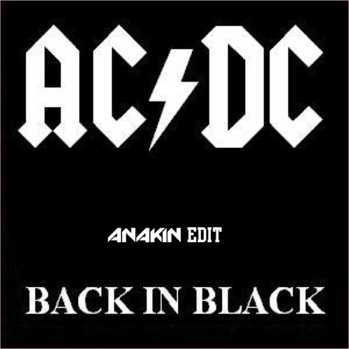 AC/DC - BACK IN BLACK (ANAKIN EDIT) [FREE DL]