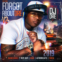 DJ DRE PRESENTS "FORGOT ABOUT DRE" V2! 2019 SUMMER MIX! (CLEAN)