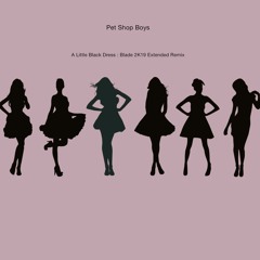 Pet Shop Boys - A Little Black Dress (Blade 2K19 Extended Remix)