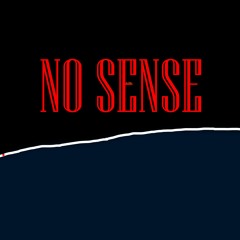 NO SENSE