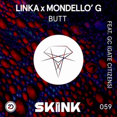 Linka x Mondello' G - Butt feat. GC (Gate Citizens)