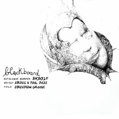 Paul Daze & Airbas - Circadian Groove (Original Mix) [Blackboard]