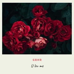 GBHR - U Lov Me(Original Mix)