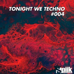 Tonight We Techno (Mixtape #004 - By: SPIIK)