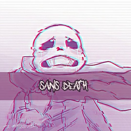 [400 Followers Special] Sans' Death (A Sad Megalo)