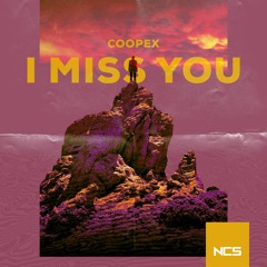 Coopex - I Miss You [NCS Release]