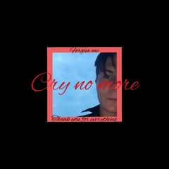 Cry No More prod killedmyself