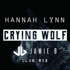 Hannah  Lynn - Crying Wolf (Jamie B Club Mix)
