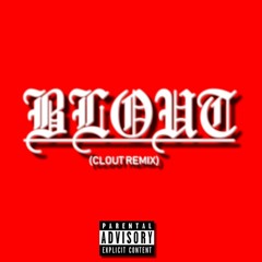 Blout (Clout Remix) - D-ore Xaarez