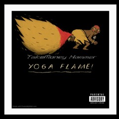 TakeMoneyHammer x Yoga Flame Prod. By Cxdy