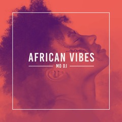 MD Dj - African Vibes (Original Mix)