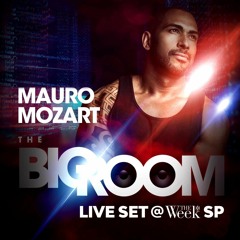 LIVE SET BIG ROOM @ THE WEEK SP - MAURO MOZART