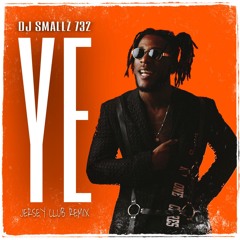 DJ Smallz 732 - Ye ( Jersey Club Remix )