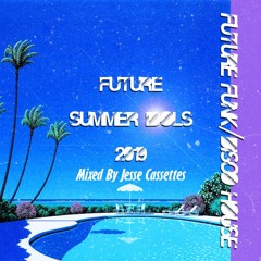 Future Summer Idols 2019 Future Funk & Disco House Mixed By Jesse Cassettes [FREE DOWNLOAD]