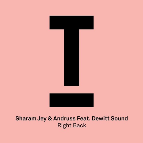Sharam Jey, Andruss ft. Dewitt Sound - Right Back [Toolroom]