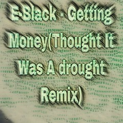 E-Black - Getting Money