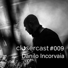 Closercast #009 - DANILO INCORVAIA