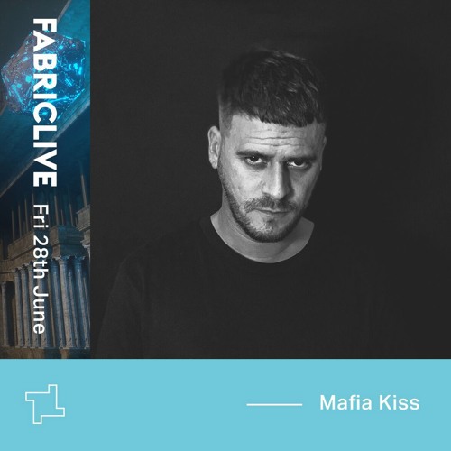 Mafia Kiss - FABRICLIVE