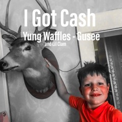 I Got Cash (Single) (Prod. Lyrical Minded) feat - Gusee and Lil Clam