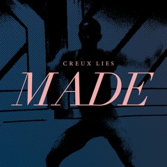 Creux Lies  "Made"