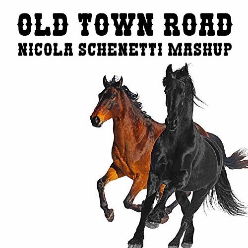 Old Town Road (Nicola Schenetti Mashup)
