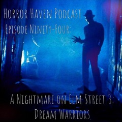 Episode Ninety-Four:  A Nightmare on Elm Street 3:  Dream Warriors