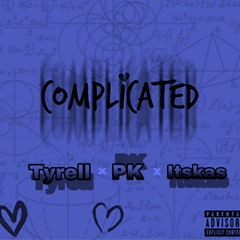 Complicated Ft PK & Tyrell