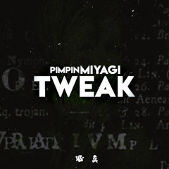 Pimpin Miyagi - Tweak