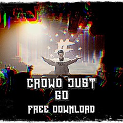 CROWD JUST GO (FREE DOWNLOAD)