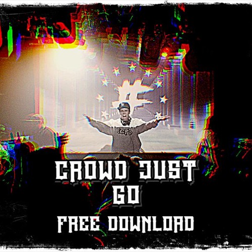 CROWD JUST GO (FREE DOWNLOAD)