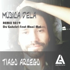 MÚSICA DELA, Remix 2019 - Tiago Arcego, Du Gabriel, feat Marci Mel