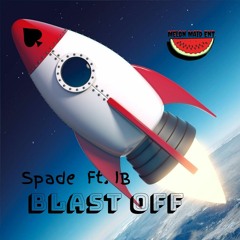Spade ft. IB - Blast Off