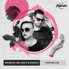 Groove Delight & Evoxx - Horns 2.0 [ FREE DOWNLOAD ]