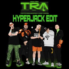 Guayana & Ghetto Kids - TRA TRA Feat. Mad Fuentes (Hyperjack Edit)