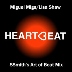 Miguel Migs/Lisa Shaw - Heartbeat (SSmith's Art of Beat Mix)