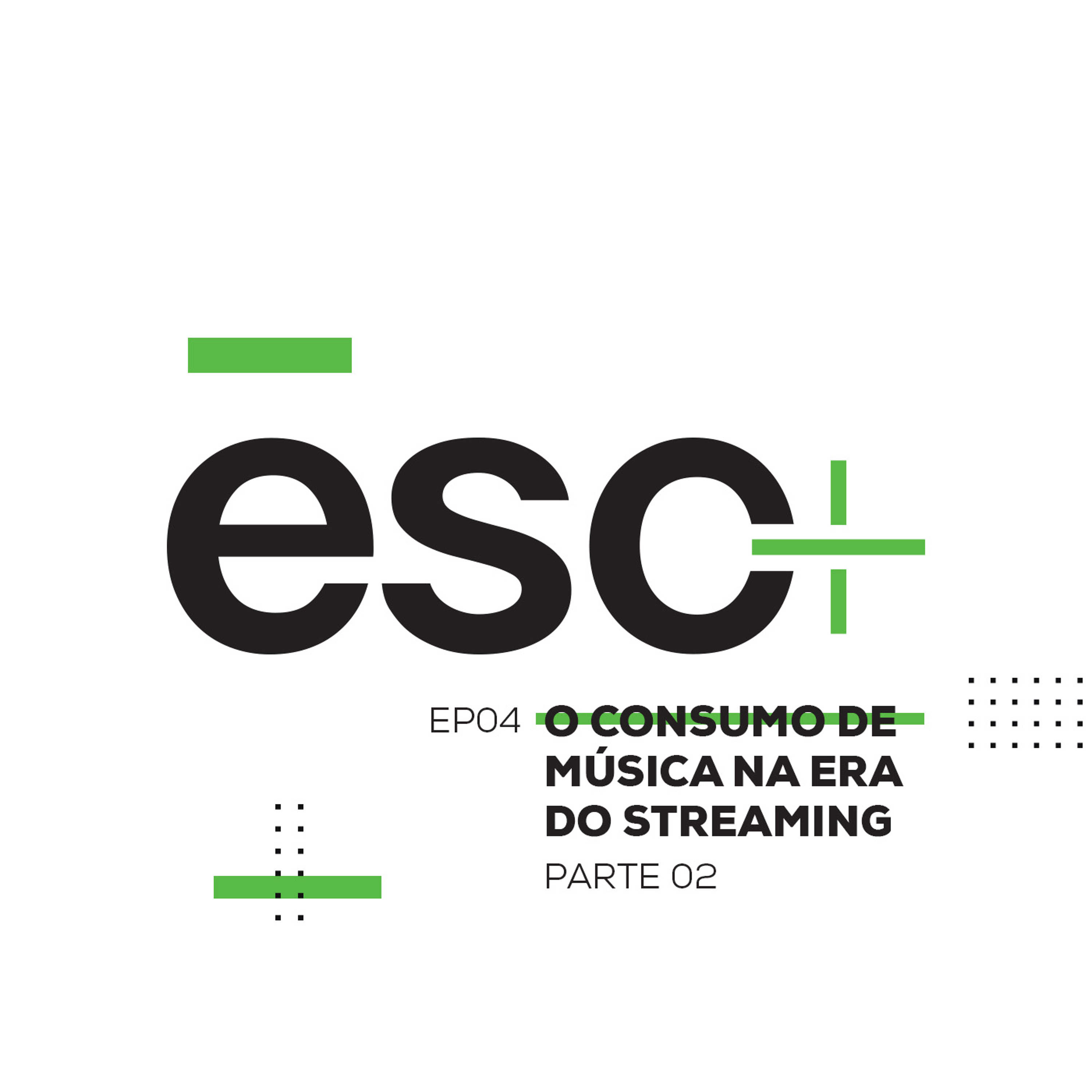 ESC_04 - Música na Era do Streaming - PARTE 02