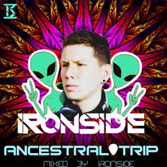 ANCESTRAL TRIP - Ironside LiveSet 2019