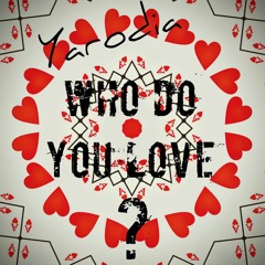 Who Do You Love?