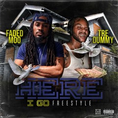 Faded Moo x Tre Dummy - Here I Go Freestyle