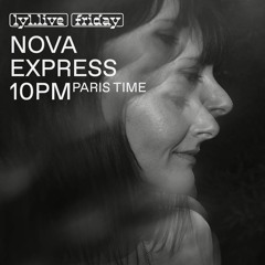 LYL Radio - Nova Express #22 - 19.07.19