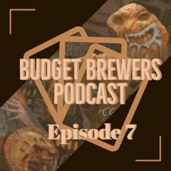 Budget Brewers - Episode 7